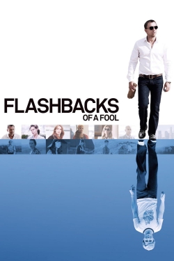 Watch free Flashbacks of a Fool Movies