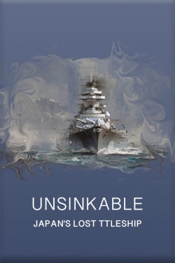 Watch free Unsinkable: Japan's Lost Battleship Movies