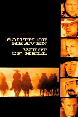 Watch free South of Heaven, West of Hell Movies