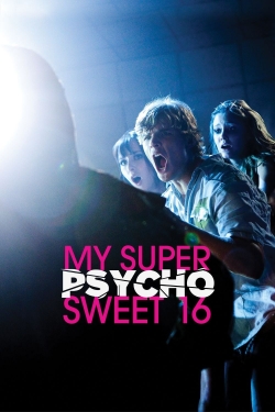 Watch free My Super Psycho Sweet 16 Movies