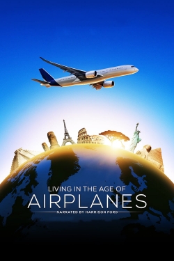 Watch free Living in the Age of Airplanes Movies