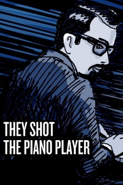 Watch free They Shot the Piano Player Movies