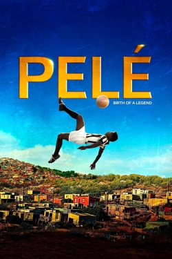 Watch free Pelé: Birth of a Legend Movies