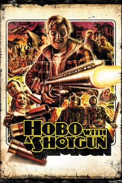 Watch free Hobo with a Shotgun Movies