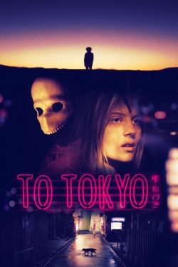 Watch free To Tokyo Movies