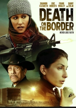 Watch free Death on the Border Movies