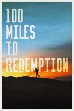 Watch free 100 Miles to Redemption Movies
