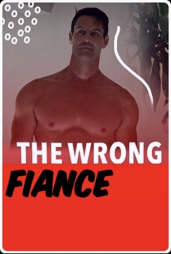 Watch free The Wrong Fiancé Movies