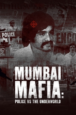 Watch free Mumbai Mafia: Police vs the Underworld Movies