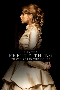 Watch free I Am the Pretty Thing That Lives in the House Movies