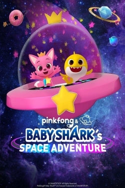 Watch free Pinkfong & Baby Shark's Space Adventure Movies