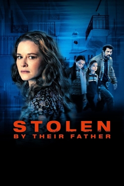 Watch free Stolen by Their Father Movies