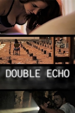 Watch free Double Echo Movies