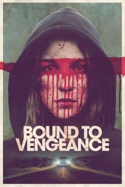Watch free Bound to Vengeance Movies