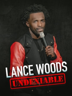 Watch free Lance Woods: Undeniable Movies