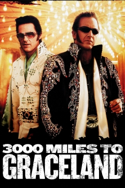 Watch free 3000 Miles to Graceland Movies