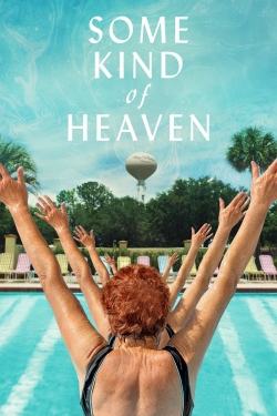 Watch free Some Kind of Heaven Movies