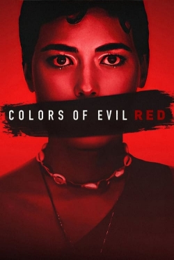 Watch free Colors of Evil: Red Movies