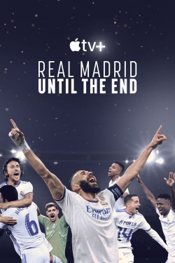 Watch free Real Madrid: Until the End Movies