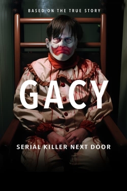 Watch free Gacy: Serial Killer Next Door Movies