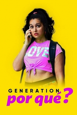 Watch free Generation Por Que Movies