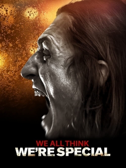 Watch free We All Think We're Special Movies