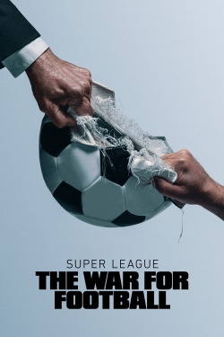 Watch free Super League: The War For Football Movies