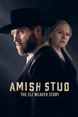 Watch free Amish Stud: The Eli Weaver Story Movies