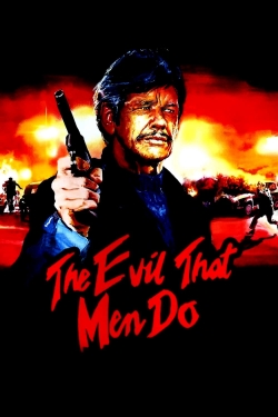 Watch free The Evil That Men Do Movies