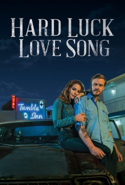 Watch free Hard Luck Love Song Movies