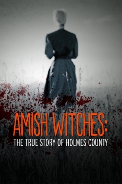 Watch free Amish Witches: The True Story of Holmes County Movies