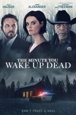 Watch free The Minute You Wake Up Dead Movies