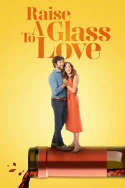 Watch free Raise a Glass to Love Movies