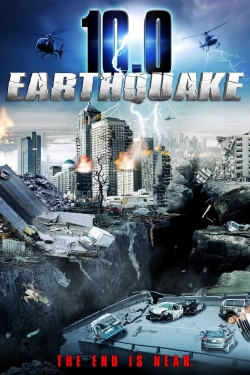 Watch free 10.0 Earthquake Movies