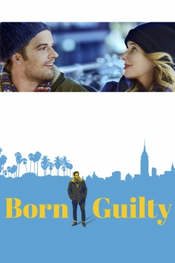 Watch free Born Guilty Movies