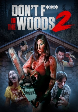 Watch free Don't Fuck in the Woods 2 Movies
