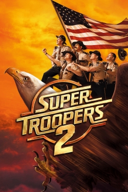 Watch free Super Troopers 2 Movies