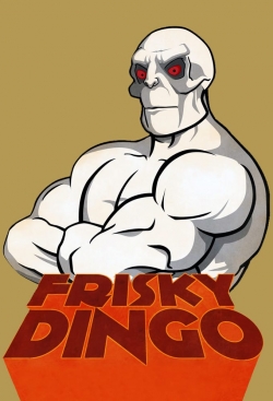 Watch free Frisky Dingo Movies