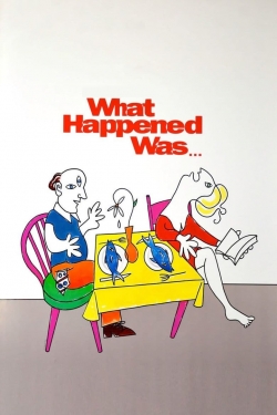 Watch free What Happened Was... Movies