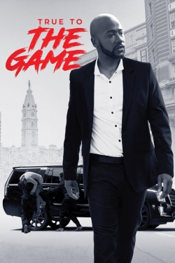 Watch free True to the Game Movies