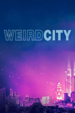 Watch free Weird City Movies