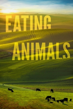 Watch free Eating Animals Movies