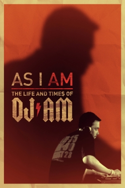 Watch free As I AM: the Life and Times of DJ AM Movies