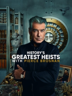 Watch free History's Greatest Heists with Pierce Brosnan Movies