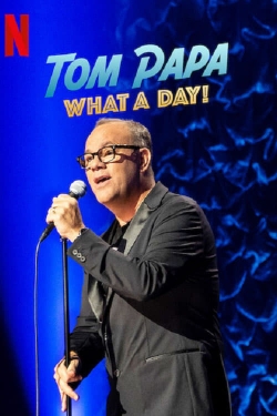 Watch free Tom Papa: What a Day! Movies