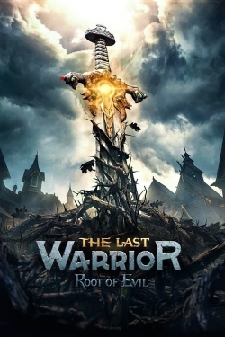 Watch free The Last Warrior: Root of Evil Movies