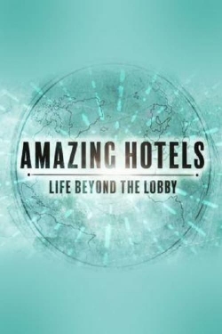 Watch free Amazing Hotels: Life Beyond the Lobby Movies