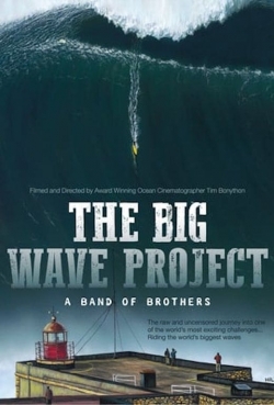 Watch free The Big Wave Project: A Band of Brothers Movies
