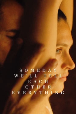 Watch free Someday We'll Tell Each Other Everything Movies