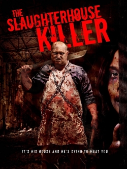 Watch free The Slaughterhouse Killer Movies